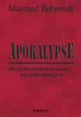 Apokalypse: Die Erde dreht sich weiter - mit oder ohne uns (eBook, ePUB)