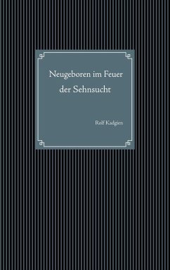 Neugeboren im Feuer der Sehnsucht (eBook, ePUB) - Kadgien, Rolf