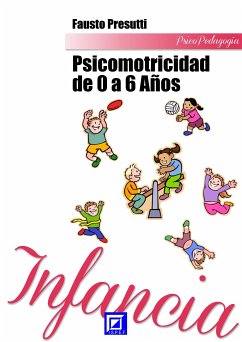 Psicomotricidad de 0 a 6 años (fixed-layout eBook, ePUB) - Presutti, Fausto