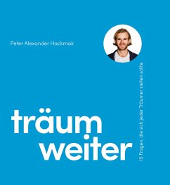 Träum weiter (eBook, PDF) - Hackmair, Peter Alexander