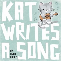 Kat Writes a Song (eBook, ePUB) - Foley, Greg