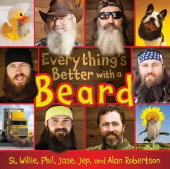 Everything's Better with a Beard (eBook, ePUB) - Robertson, Si; Robertson, Willie; Robertson, Phil; Robertson, Jase; Robertson, Jep; Robertson, Al