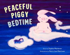 Peaceful Piggy Bedtime (eBook, ePUB) - Maclaren, Sophie