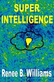 Super Intelligence: Getting Ahead With Super Intelligence (eBook, ePUB) Super Intelligence: Getting Ahead With Super Intelligence (eBook, ePUB)