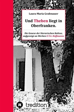 Und Theben liegt in Oberfranken. (eBook, ePUB) - Grafenauer, Laura-Maria