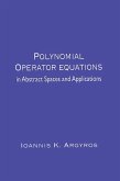 Polynomial Operator Equations in Abstract Spaces and Applications (eBook, PDF)