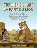 The Lion's Share - English Animal Idioms (French-English) (eBook, ePUB)