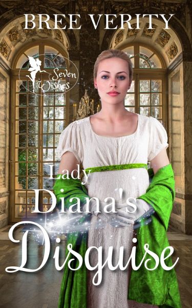 Lady Diana's Disguise (Seven Wishes, #3) (eBook, ePUB) Lady Diana's Disguise (Seven Wishes, #3) (eBook, ePUB)