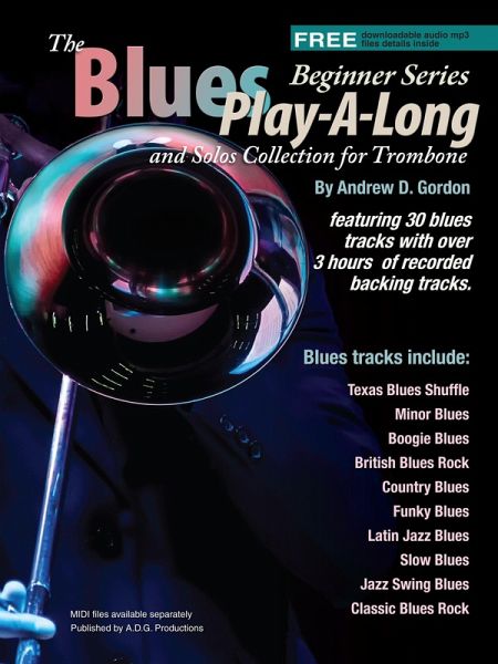Blues Play-A-Long and Solos Collection for Trombone Beginner Series (The Blues Play-A-Long and Solos Collection Beginner Series) (eBook, ePUB) Blues Play-A-Long and Solos Collection for Trombone Beginner Series (The Blues Play-A-Long and Solos Collection Beginner Series) (eBook, ePUB)