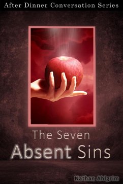 The Seven Absent Sins (After Dinner Conversation, #44) (eBook, ePUB) - Ahlgrim, Nathan