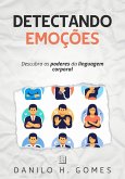 Detectando Emoções: Descubra os poderes da linguagem corporal (eBook, ePUB)
