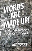Words Are Made Up! (And Other Thoughts That Hurt To Think) (eBook, ePUB)