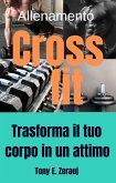 Allenamento Crossfit Trasforma il tuo corpo in un attimo (eBook, ePUB)