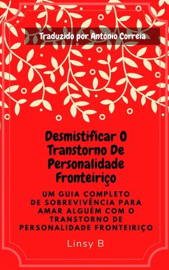 DESMISTIFICAR O TRANSTORNO DE PERSONALIDADE FRONTEIRICO (eBook, ePUB) - B., Linsy