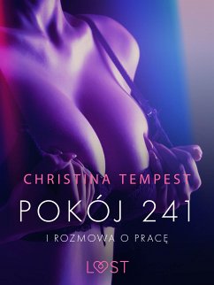 Pokój 241 i Rozmowa o pracę - opowiadania erotyczne (eBook, ePUB) - Tempest, Christina