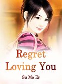 Regret Loving You (eBook, ePUB)