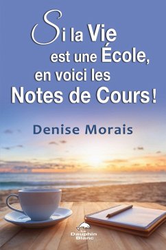 Cover Si la vie est une ecole, en voici les notes de cours ! (eBook, ePUB)