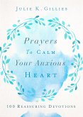 Prayers to Calm Your Anxious Heart (eBook, ePUB)