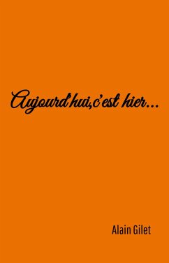 Cover Aujourd'hui, c'est hier... (eBook, ePUB)