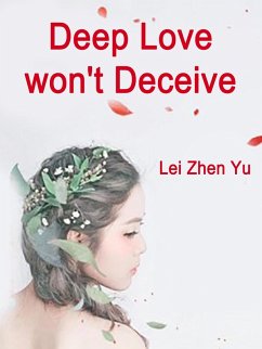 Cover Deep Love won't Deceive (eBook, ePUB)