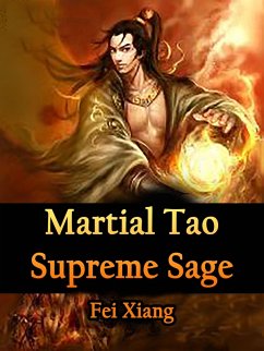 Martial Tao Supreme Sage (eBook, ePUB) - Xiang, Fei