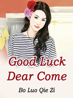 Cover Good Luck: Dear, Come (eBook, ePUB)