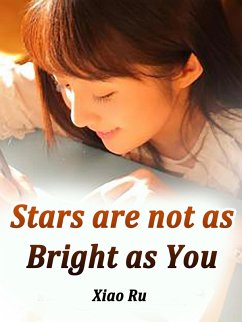 Stars are not as Bright as You (eBook, ePUB) - Ru, Xiao