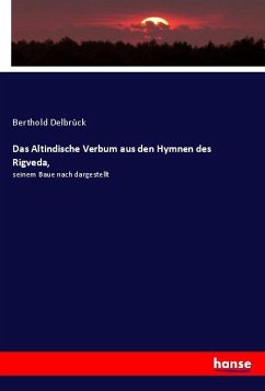 Das Altindische Verbum aus den Hymnen des Rigveda, - Delbrück, Berthold