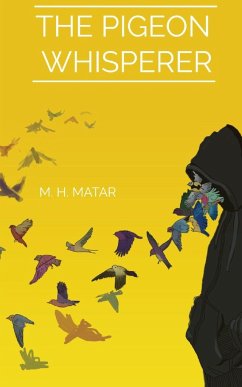 The Pigeon Whisperer - Matar, Motaz H