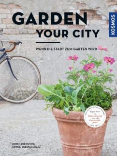 Garden your city - Bohne, Burkhard Garden your city - Bohne, Burkhard