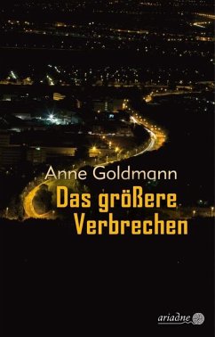 Das größere Verbrechen (Mängelexemplar) - Goldmann, Anne