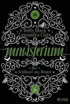 Der Schlüssel aus Bronze / Magisterium Bd.3 (Mängelexemplar) - Black, Holly;Clare, Cassandra