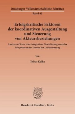 Erfolgskritische Faktoren der koordinativen Ausgestaltung und Steuerung von Akteursbeziehungen. (Mängelexemplar) - Kulka, Tobias