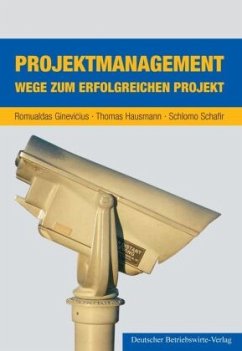 Projektmanagement - Wege zum erfolgreichen Projekt (Mängelexemplar) - Schafir, Schlomo;Hausmann, Thomas;Ginevi?ius, Romualdas