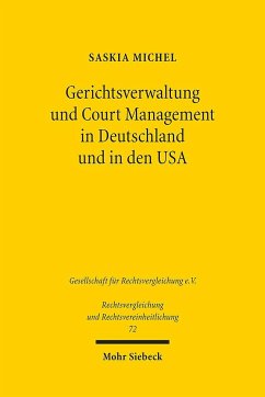 Gerichtsverwaltung und Court Management in Deutschland und in den USA - Michel, Saskia