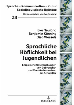 Sprachliche Höflichkeit bei Jugendlichen - Neuland, Eva;Könning, Benjamin;Wessels, Elisa
