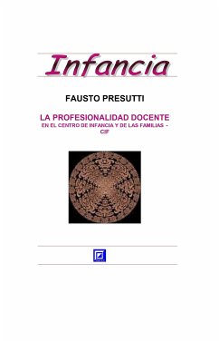 La profesionalidad docente en el centro de infancia y de las familias – CIF (fixed-layout eBook, ePUB) - Presutti, Fausto