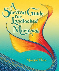 A Survival Guide for Landlocked Mermaids (eBook, ePUB) - Datz, Margot