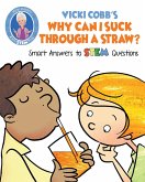 Vicki Cobb's Why Can I Suck Through a Straw? (eBook, ePUB) Vicki Cobb's Why Can I Suck Through a Straw? (eBook, ePUB)