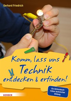 Komm, lass uns Technik entdecken & erfinden (eBook, PDF) - Friedrich, Gerhard