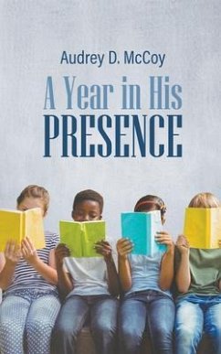 A Year in His Presence (eBook, ePUB) - McCoy, Audrey D.