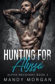 Hunting for Alyssa (Alpha Recovery Book 3) (eBook, ePUB)