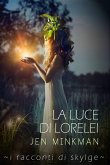 La luce di Lorelei (I racconti di Skylge, #2) (eBook, ePUB) La luce di Lorelei (I racconti di Skylge, #2) (eBook, ePUB)
