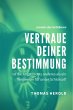 Vertraue Deiner Bestimmung - Ist die... - Bild 1