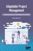 Adaptable Project Management - A combination of Agile and Project Management for All (PM4A) (eBook, ePUB)