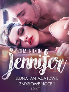 Jennifer: Jedna fantazja i dwie zmyslowe noce 1 - opowiadanie erotyczne (eBook, ePUB) Cover Jennifer: Jedna fantazja i dwie zmyslowe noce 1 - opowiadanie erotyczne (eBook, ePUB)