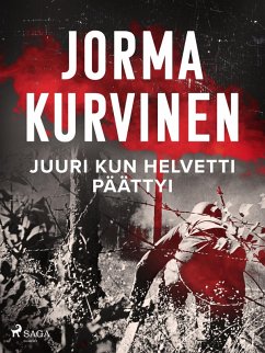 Juuri kun helvetti päättyi (eBook, ePUB) - Kurvinen, Jorma