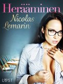 Herääminen - eroottinen novelli (eBook, ePUB) Herääminen - eroottinen novelli (eBook, ePUB)