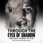Through the Eyes of Shadow - One Man's Journey to PTSD (eBook, ePUB)