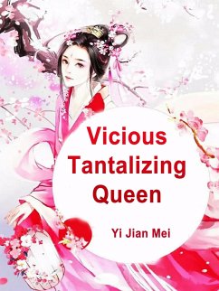 Vicious Tantalizing Queen (eBook, ePUB) - JianMei, Yi